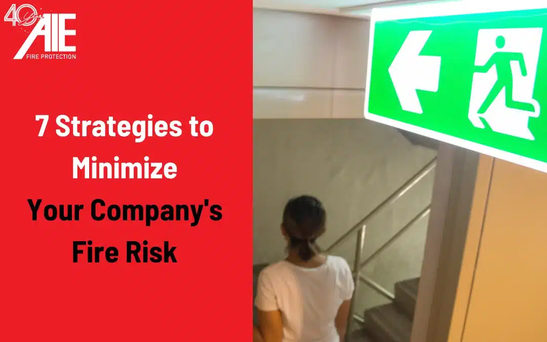 7 Strategies to Minimize Your Company’s Fire Risk