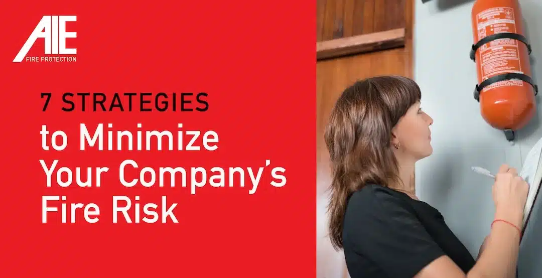 7 Strategies to Minimize Your Company’s Fire Risk